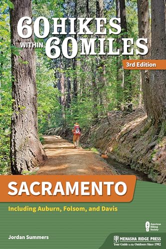 Stock image for 60 Hikes Within 60 Miles: Sacramento: Including Auburn, Folsom, and Davis for sale by HPB Inc.