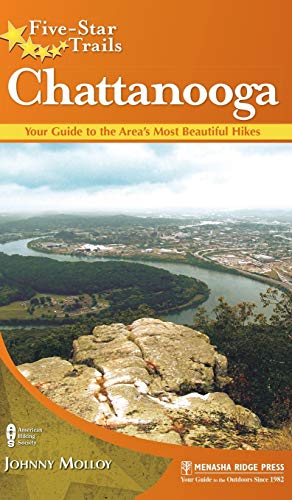 9781634042406: Five-Star Trails: Chattanooga: Your Guide to the Area's Most Beautiful Hikes