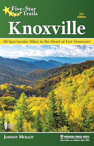 

Knoxville : 40 Spectacular Hikes in the Heart of East Tennessee