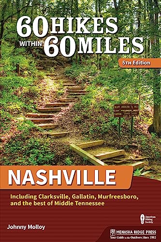 Stock image for 60 Hikes Within 60 Miles: Nashville: Including Clarksville, Gallatin, Murfreesboro, and the Best of Middle Tennessee for sale by Lakeside Books