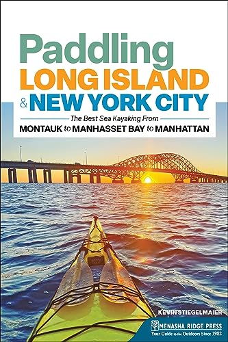 Imagen de archivo de Paddling Long Island & New York City: The Best Sea Kayaking from Montauk to Manhasset Bay to Manhattan (Canoe & Kayak Series) [Paperback] Stiegelmaier, Kevin a la venta por Lakeside Books