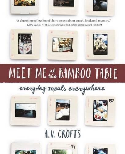 Beispielbild fr Meet Me at the Bamboo Table: Everyday Meals Everywhere zum Verkauf von SecondSale