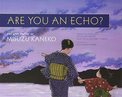 Imagen de archivo de Are You an Echo?: The Lost Poetry of Misuzu Kaneko a la venta por WorldofBooks