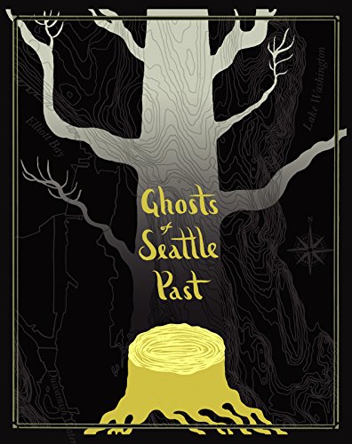 9781634059640: Ghosts of Seattle Past: An Anthology of Lost Seattle Places