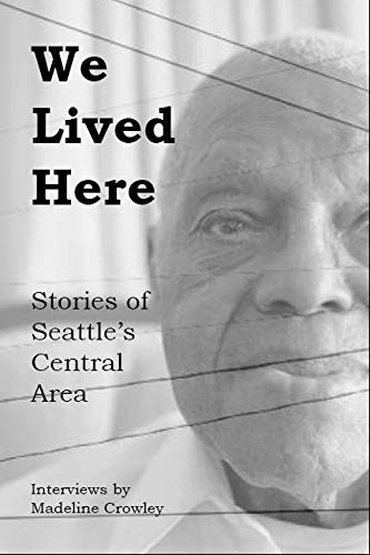 Stock image for We Lived Here : Stories of the Central Area for sale by Better World Books