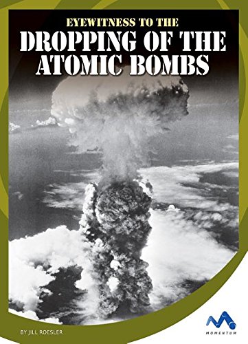 Stock image for Eyewitness to the Dropping of the Atomic Bombs for sale by ThriftBooks-Atlanta