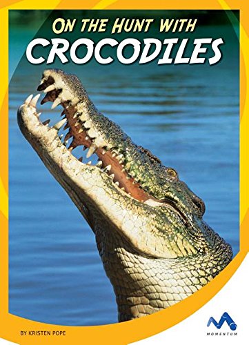 9781634074490: On the Hunt with Crocodiles (On the Hunt With Animal Predators)