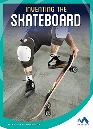 Beispielbild fr Inventing the Skateboard zum Verkauf von Better World Books