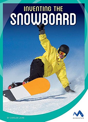 Stock image for Inventing the Snowboard for sale by Better World Books