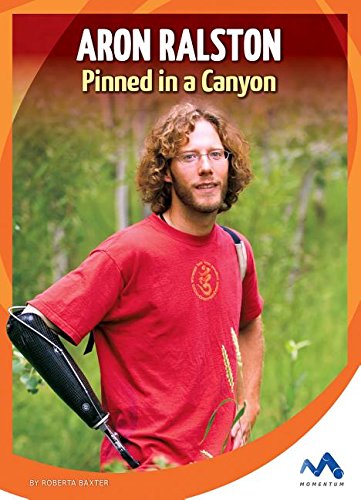Stock image for Aron Ralston: Pinned in a Canyon (True Stories, Real People) for sale by More Than Words