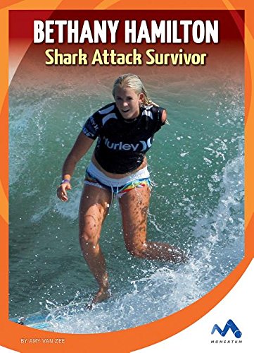 9781634074728: Bethany Hamilton: Shark Attack Survivor (True Stories, Real People)