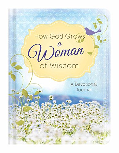 Stock image for How God Grows a Woman of Wisdom: A Devotional Journal for sale by HPB-Ruby