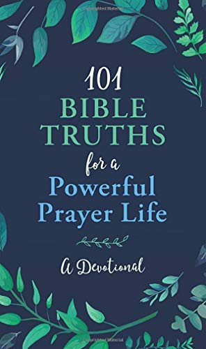 Stock image for 101 Bible Truths for a Powerful Prayer Life: A Devotional for sale by ThriftBooks-Atlanta