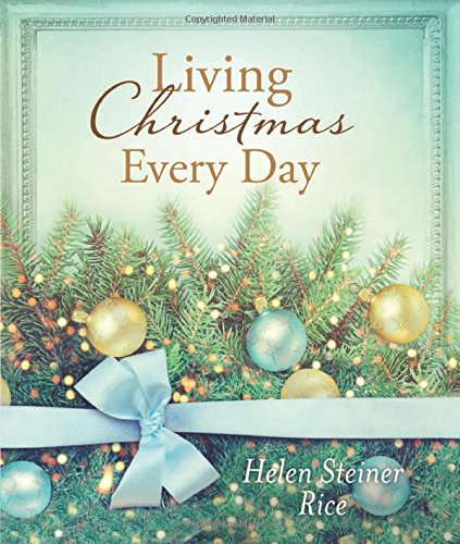 Beispielbild fr Living Christmas Every Day zum Verkauf von Wonder Book