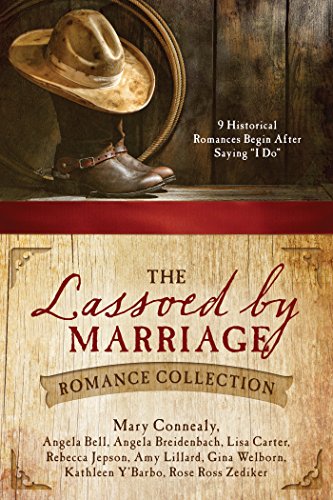 Stock image for The Lassoed by Marriage Romance Collection: 9 Historical Romances Begin After Saying "I Do" for sale by Wonder Book