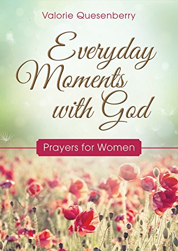 Beispielbild fr Everyday Moments with God : Prayers for Women zum Verkauf von Better World Books