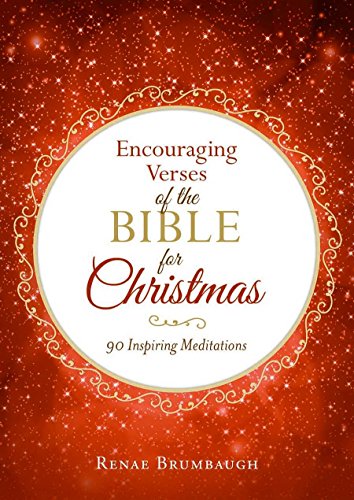 Stock image for Encouraging Verses of the Bible for Christmas: 75 Inspiring Meditations for sale by Half Price Books Inc.