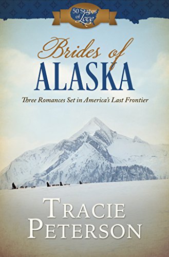 Stock image for Brides of Alaska : Three Romances Set in America's Last Frontier for sale by Better World Books