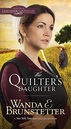 Beispielbild fr The Quilter's Daughter (Daughters of Lancaster County) zum Verkauf von Wonder Book