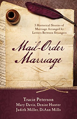 Stock image for Mail-Order Marriage : 5 Historical Stories of Marriage Arranged by Letters Between Strangers for sale by Better World Books: West