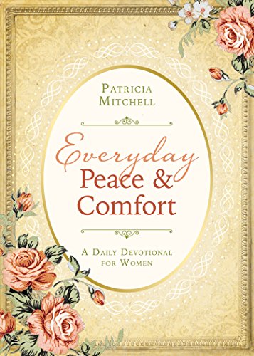 Beispielbild fr Everyday Peace and Comfort: A Daily Devotional for Women (Spiritual Refreshment for Women) zum Verkauf von Goodwill of Colorado