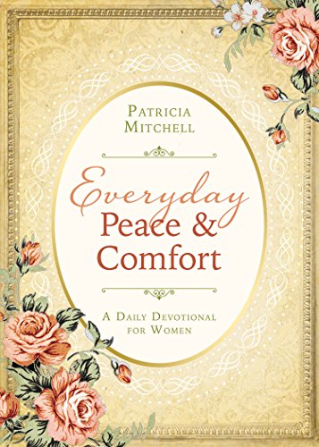 Stock image for Everyday Peace and Comfort: A Daily Devotional for Women (Spiritual Refreshment for Women) for sale by Goodwill of Colorado