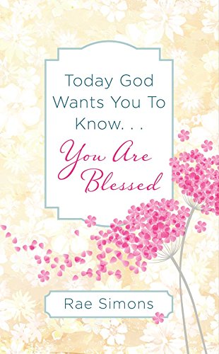 Stock image for Today God Wants You to Know. . .You are Blessed: Encouragement for Women for sale by Wonder Book