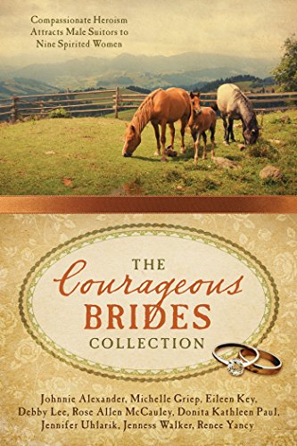 Beispielbild fr The Courageous Brides Collection: Compassionate Heroism Attracts Male Suitors to Nine Spirited Women zum Verkauf von SecondSale