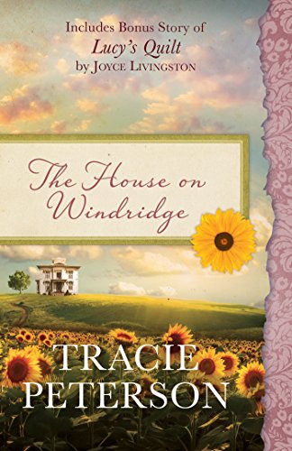 Beispielbild fr The House on Windridge: Also Includes Bonus Story of Lucy's Quilt by Joyce Livingston zum Verkauf von Wonder Book