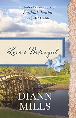 Beispielbild fr Love's Betrayal : Also Includes Bonus Story of Faithful Traitor by Jill Stengl zum Verkauf von Better World Books