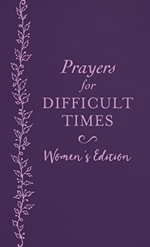 Stock image for Prayers for Difficult Times Women's Edition: When You Don't Know What to Pray for sale by SecondSale