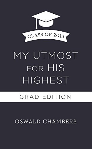 Beispielbild fr My Utmost for His Highest 2016 Grad Edition zum Verkauf von BooksRun