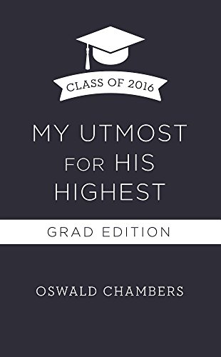 Stock image for My Utmost for His Highest 2016 Grad Edition for sale by BooksRun