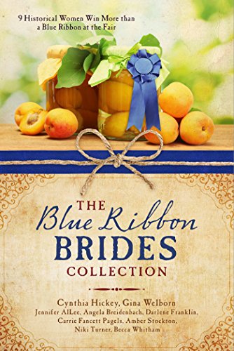 Beispielbild fr The Blue Ribbon Brides Collection: 9 Historical Women Win More than a Blue Ribbon at the Fair zum Verkauf von HPB-Ruby