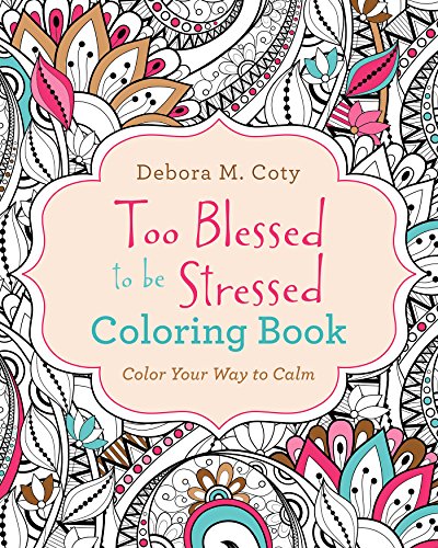 9781634099691: Too Blessed to Be Stressed Coloring Book (Color Yourself Inspired)