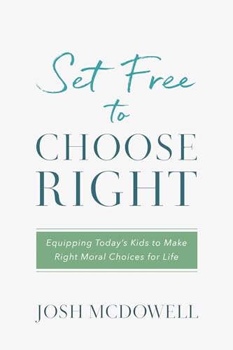 Imagen de archivo de Set Free to Choose Right: Equipping Today's Kids to Make Right Moral Choices for Life a la venta por SecondSale