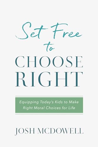 Stock image for Set Free to Choose Right: Equipping Today's Kids to Make Right Moral Choices for Life for sale by SecondSale