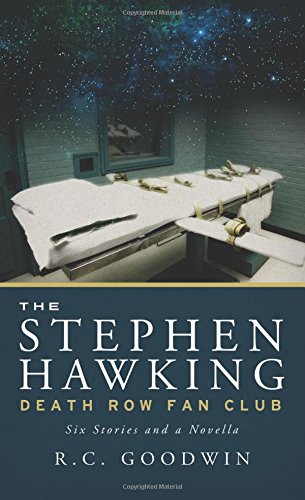 9781634130158: The Stephen Hawking Death Row Fan Club: Six Stories and a Novella
