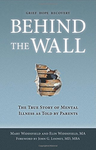 Beispielbild fr Behind the Wall: The True Story of Mental Illness As Told by Parents zum Verkauf von Revaluation Books