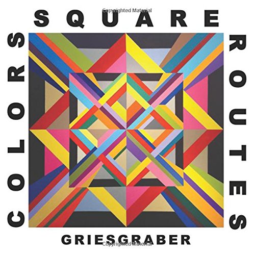 Beispielbild fr Colors Square Routes: The Art of Michael Griesgraber zum Verkauf von Conover Books