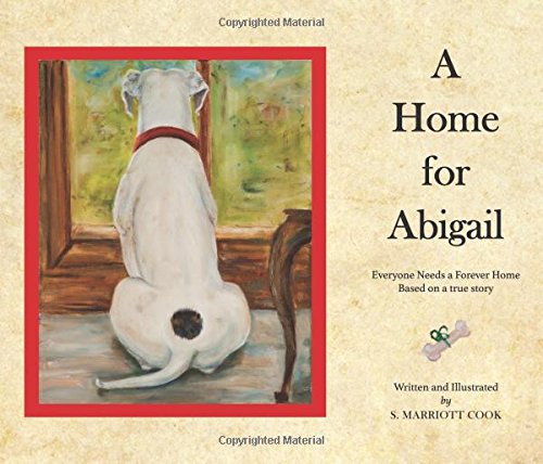Beispielbild fr A Home for Abigail: Everyone Needs a Forever Home zum Verkauf von Half Price Books Inc.