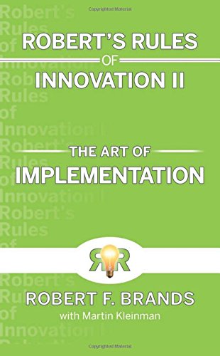 Stock image for Robert's Rules of Innovation II: The Art of Implementation for sale by SecondSale