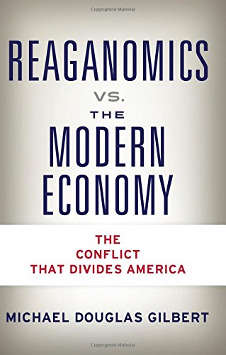 Stock image for Reaganomics vs. the Modern Economy for sale by Better World Books
