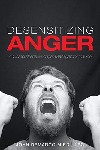9781634178310: Desensitizing Anger: A Comprehensive Anger Management Guide