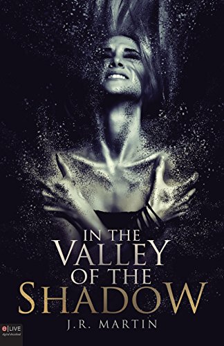 In the Valley of the Shadow - J. R. Martin