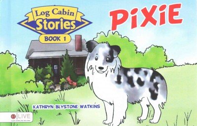 9781634185035: Log Cabin Stories: Pixie (hardcover)