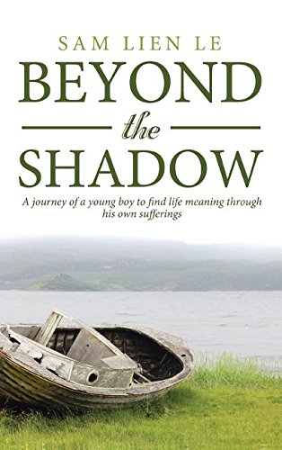 9781634185738: Beyond the Shadow: A journey of a young boy to find life meaning through his own sufferings
