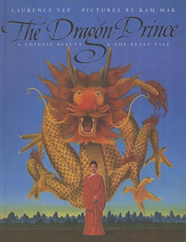 9781634196963: The Dragon Prince: A Chinese Beauty & the Beast Tale
