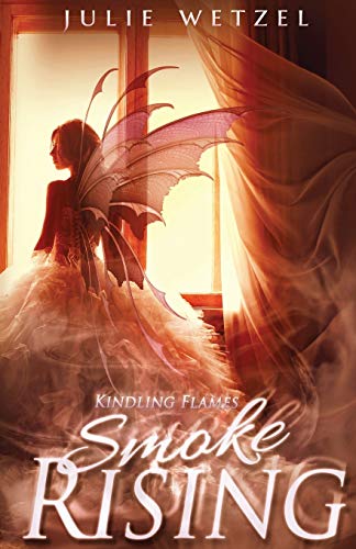 9781634220439: Kindling Flames: Smoke Rising (The Ancient Fire Series)