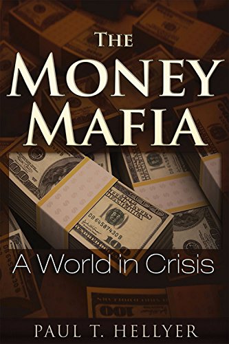 9781634240062: The Money Mafia: A World in Crisis